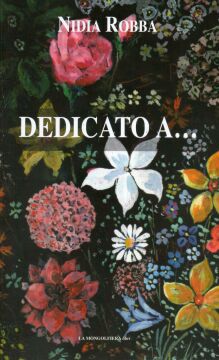 Copertina del libro di poesie Dedicato a... di Nidia Robba con dipinto a tempera su carta Fabriano realizzato da Helga Lumbar Robba