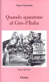 Copertina di Quando spararono al Giro d'Italia, libro di Paolo Facchinetti