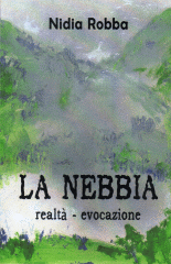Copertina di La Nebbia, romanzo di Nidia Robba con dipinto di Helga Lumbar