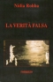 Copertina del romanzo La Verità Falsa di Nidia Robba con recensione di Ninni Radicini