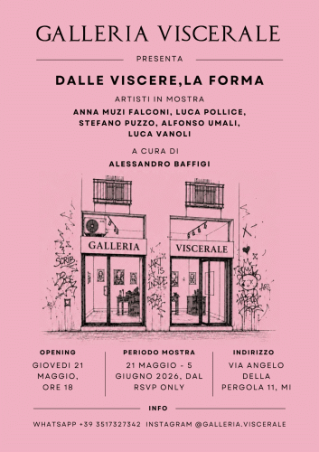 Locandina della mostra Dalle viscere, la forma con opere di Anna Muzi Falconi, Luca Pollice, Stefano Puzzo, Alfonso Umali, Luca Vanoli