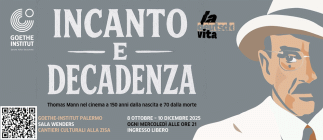 Locandina della rassegna cinematografica Incanto e Decadenza Thomas Mann nel cinema a 150 anni dalla nascita e 70 dalla morte